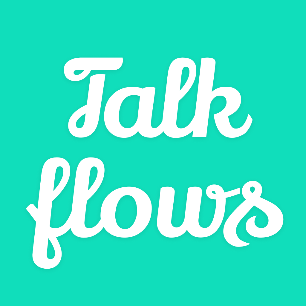 Talkflows